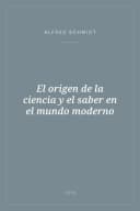 Portada de El origen de la ciencia y el saber en el mundo moderno