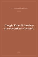 Portada de Gengis Kan: El hombre que conquistó el mundo