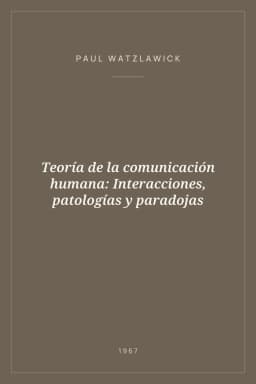 Portada de Teoría de la comunicación humana: Interacciones, patologías y paradojas