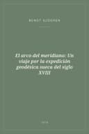 Portada de El arco del meridiano: Un viaje por la expedición geodésica sueca del siglo XVIII