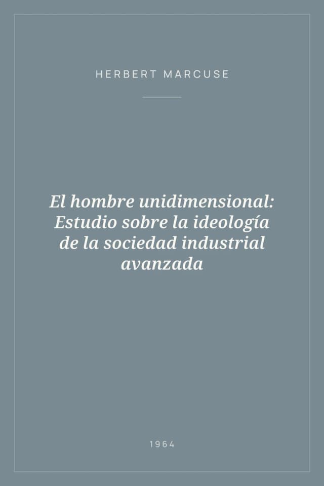 Portada de El hombre unidimensional: Estudio sobre la ideología de la sociedad industrial avanzada