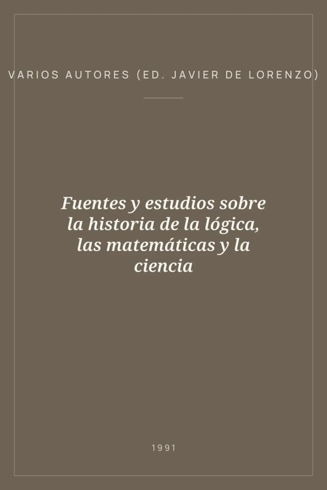 Portada de Fuentes y estudios sobre la historia de la lógica, las matemáticas y la ciencia