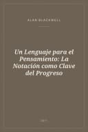 Portada de Un Lenguaje para el Pensamiento: La Notación como Clave del Progreso