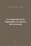 Portada de La tentación de lo imposible: La odisea de la novela