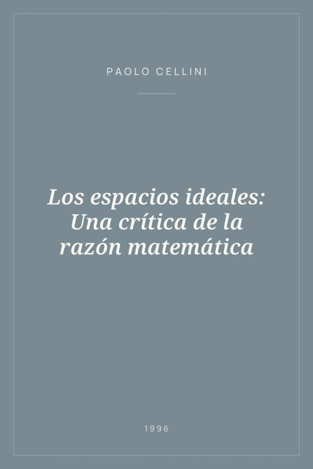 Portada de Los espacios ideales: Una crítica de la razón matemática