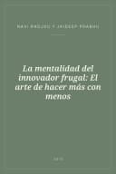 Portada de La mentalidad del innovador frugal: El arte de hacer más con menos