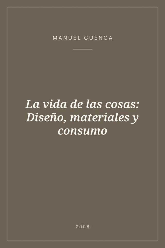 Portada de La vida de las cosas: Diseño, materiales y consumo