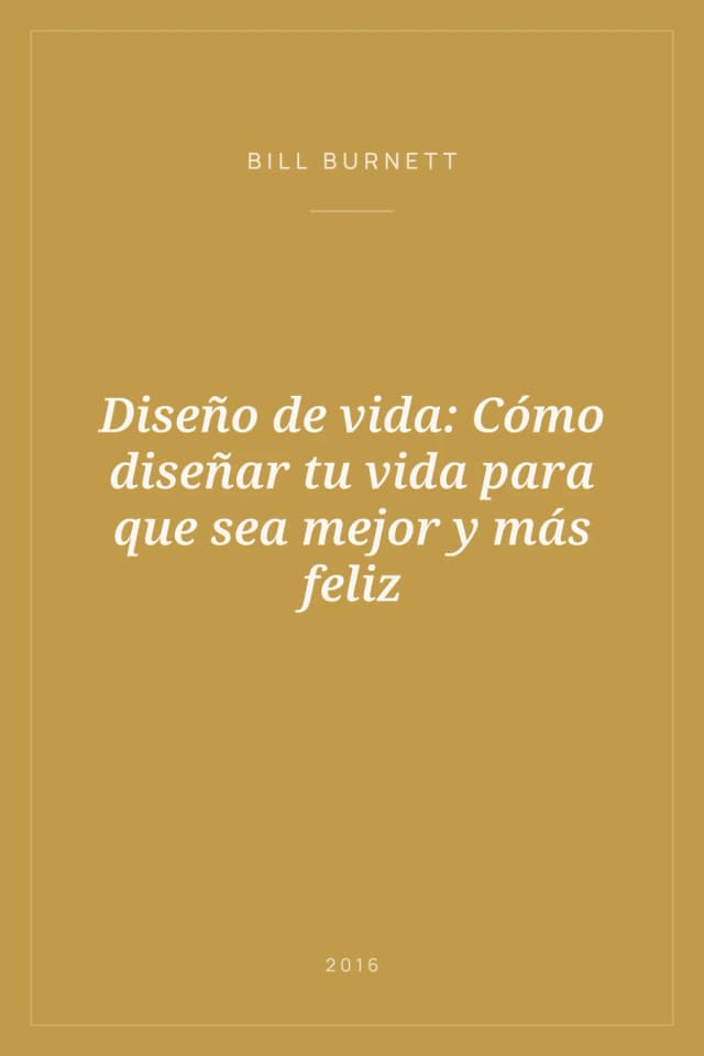 Portada de Diseño de vida: Cómo diseñar tu vida para que sea mejor y más feliz