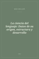 Portada de La ciencia del lenguaje: Datos de su origen, estructura y desarrollo