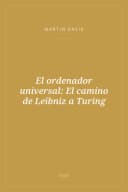 Portada de El ordenador universal: El camino de Leibniz a Turing