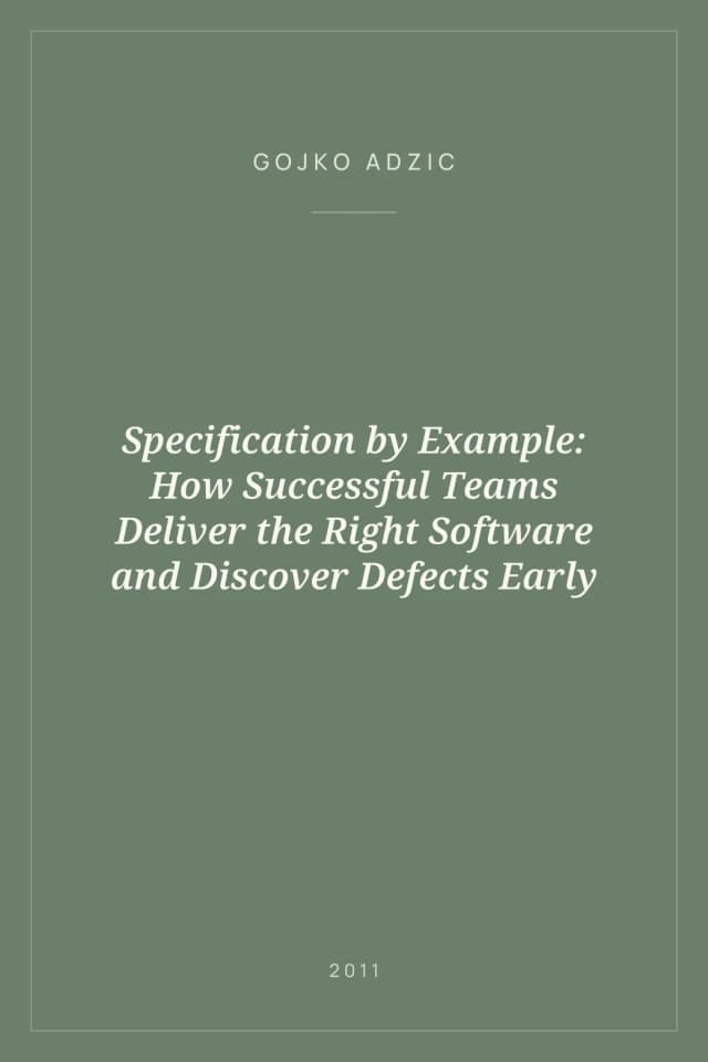 Portada de Specification by Example: How Successful Teams Deliver the Right Software and Discover Defects Early
