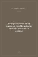Portada de Configuraciones en un mundo en cambio: estudios sobre la teoría de la cultura