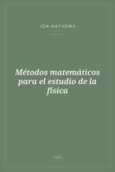 Portada de Métodos matemáticos para el estudio de la física