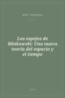 Portada de Los espejos de Minkowski: Una nueva teoría del espacio y el tiempo