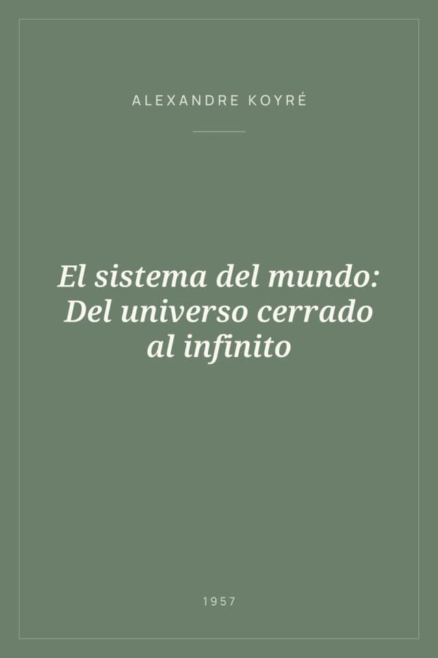 Portada de El sistema del mundo: Del universo cerrado al infinito