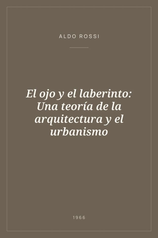 Portada de El ojo y el laberinto: Una teoría de la arquitectura y el urbanismo