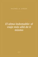 Portada de El alma indomable: el viaje más allá de ti mismo