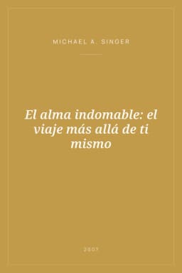 Portada de El alma indomable: el viaje más allá de ti mismo