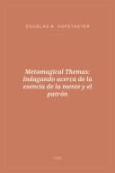Portada de Metamagical Themas: Indagando acerca de la esencia de la mente y el patrón