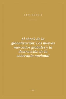 Portada de El shock de la globalización: Los nuevos mercados globales y la destrucción de la soberanía nacional