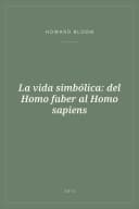 Portada de La vida simbólica: del Homo faber al Homo sapiens