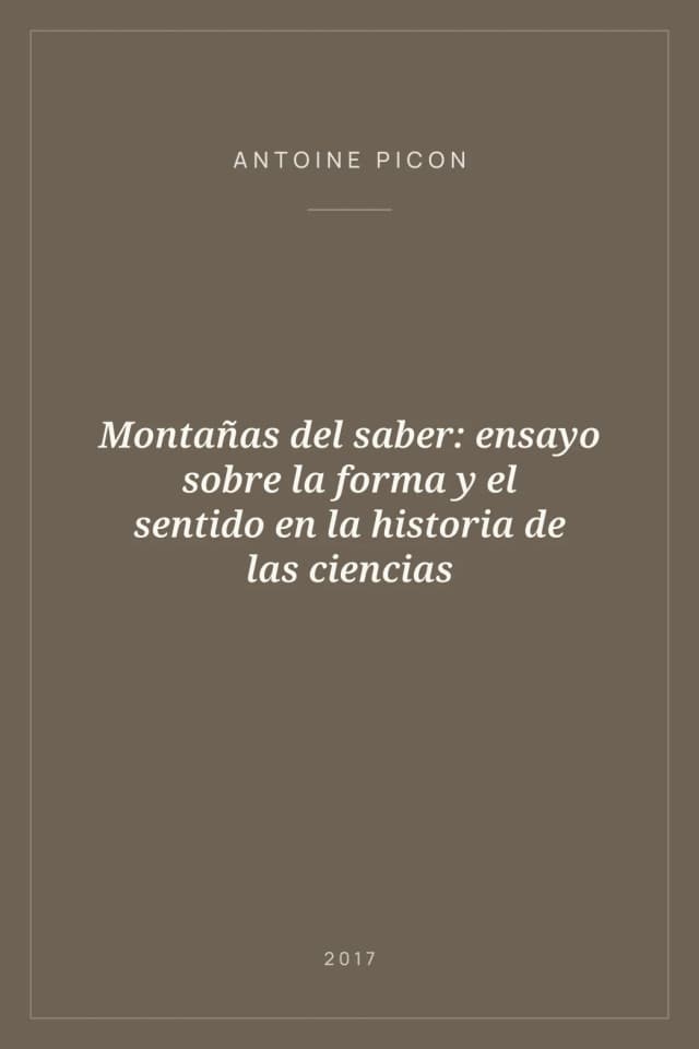 Portada de Montañas del saber: ensayo sobre la forma y el sentido en la historia de las ciencias