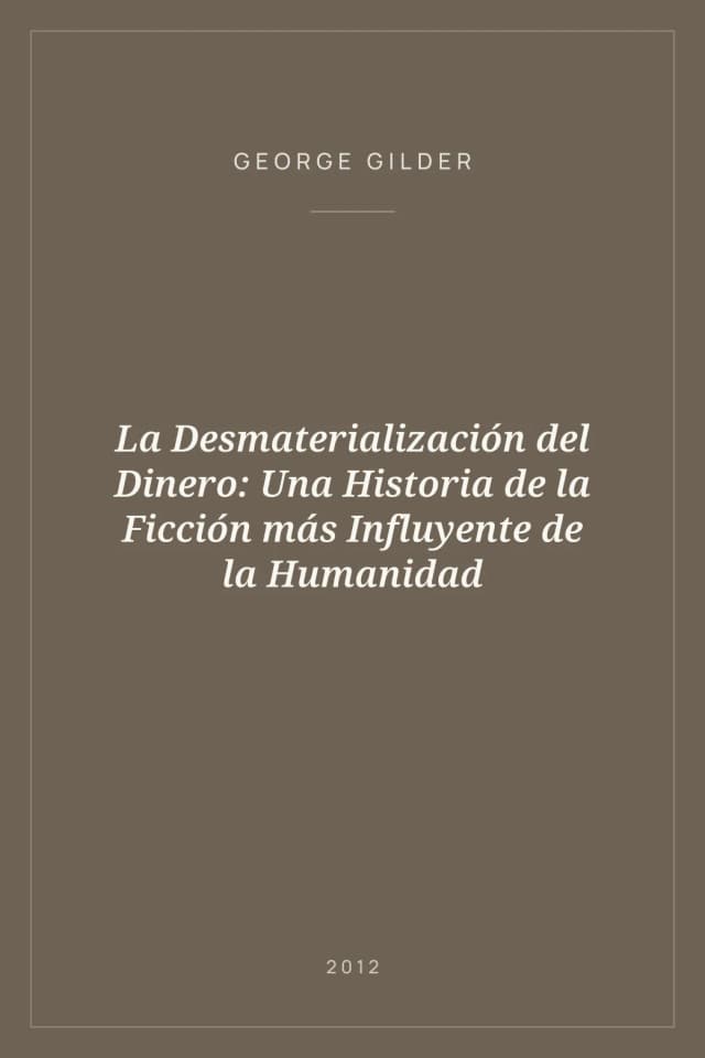 Portada de La Desmaterialización del Dinero: Una Historia de la Ficción más Influyente de la Humanidad