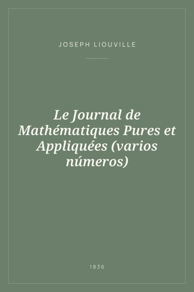 Portada de Le Journal de Mathématiques Pures et Appliquées (varios números)