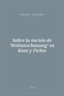 Portada de Sobre la noción de 'Weltanschauung' en Kant y Fichte