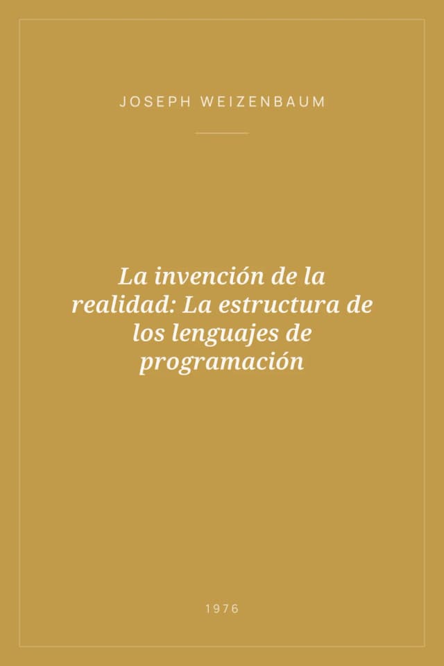 Portada de La invención de la realidad: La estructura de los lenguajes de programación