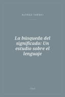 Portada de La búsqueda del significado: Un estudio sobre el lenguaje