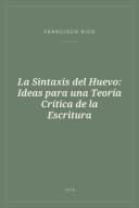 Portada de La Sintaxis del Huevo: Ideas para una Teoría Crítica de la Escritura