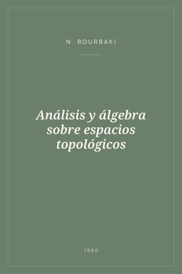 Portada de Análisis y álgebra sobre espacios topológicos