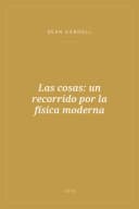 Portada de Las cosas: un recorrido por la física moderna