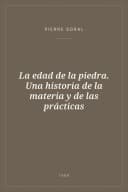 Portada de La edad de la piedra. Una historia de la materia y de las prácticas
