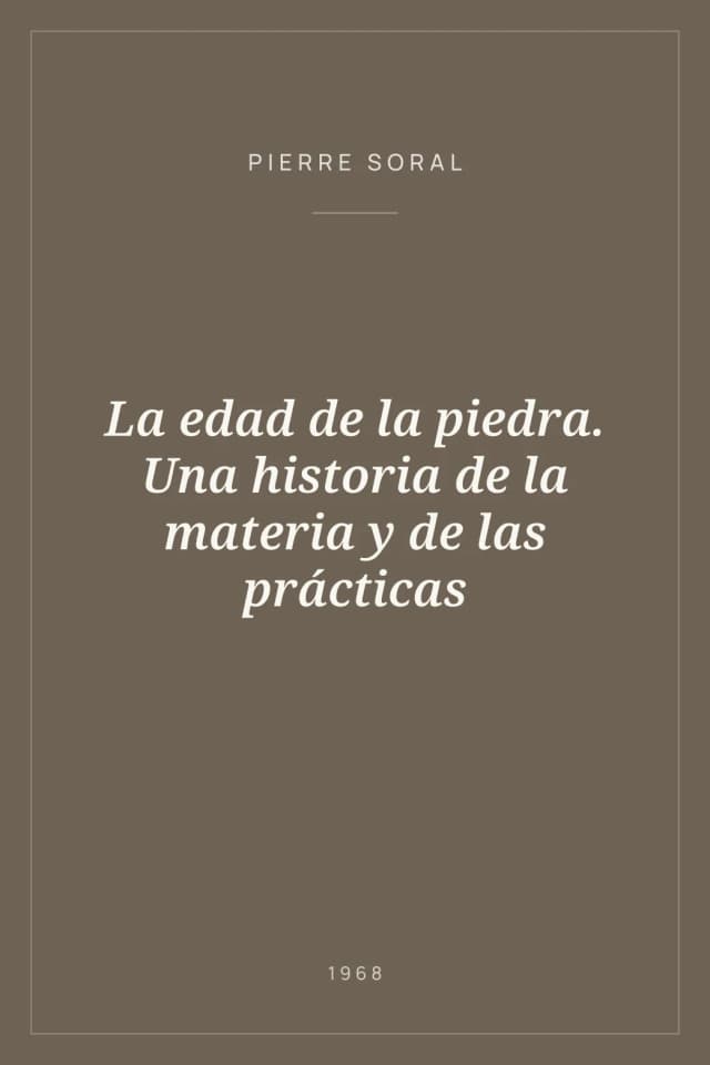 Portada de La edad de la piedra. Una historia de la materia y de las prácticas