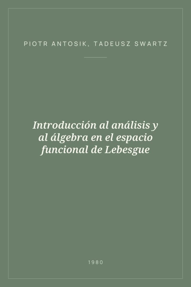 Portada de Introducción al análisis y al álgebra en el espacio funcional de Lebesgue
