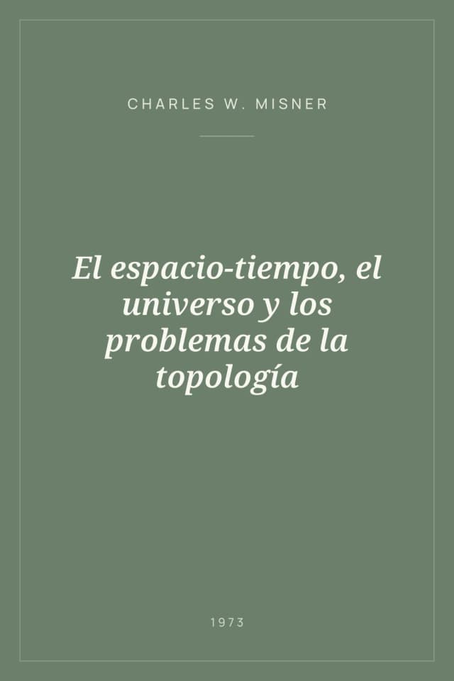 Portada de El espacio-tiempo, el universo y los problemas de la topología
