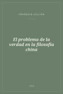Portada de El problema de la verdad en la filosofía china