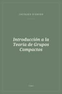 Portada de Introducción a la Teoría de Grupos Compactos