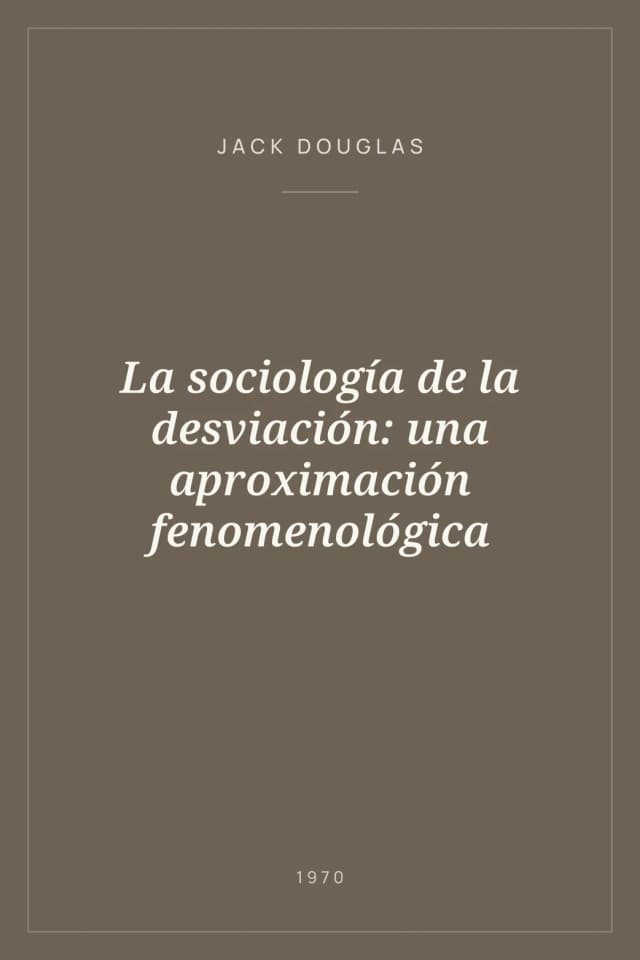 Portada de La sociología de la desviación: una aproximación fenomenológica