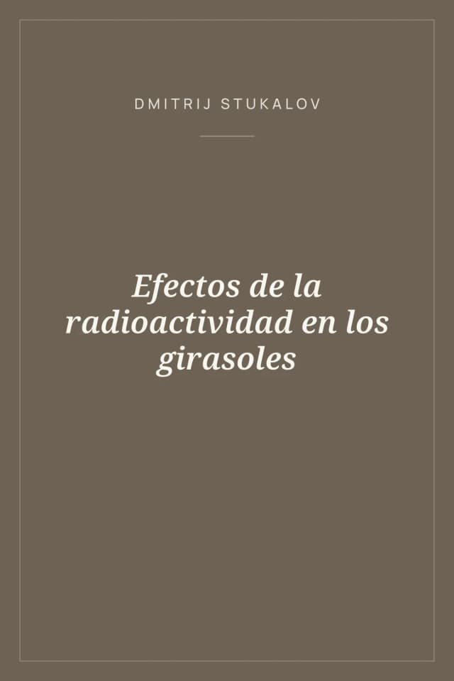 Portada de Efectos de la radioactividad en los girasoles
