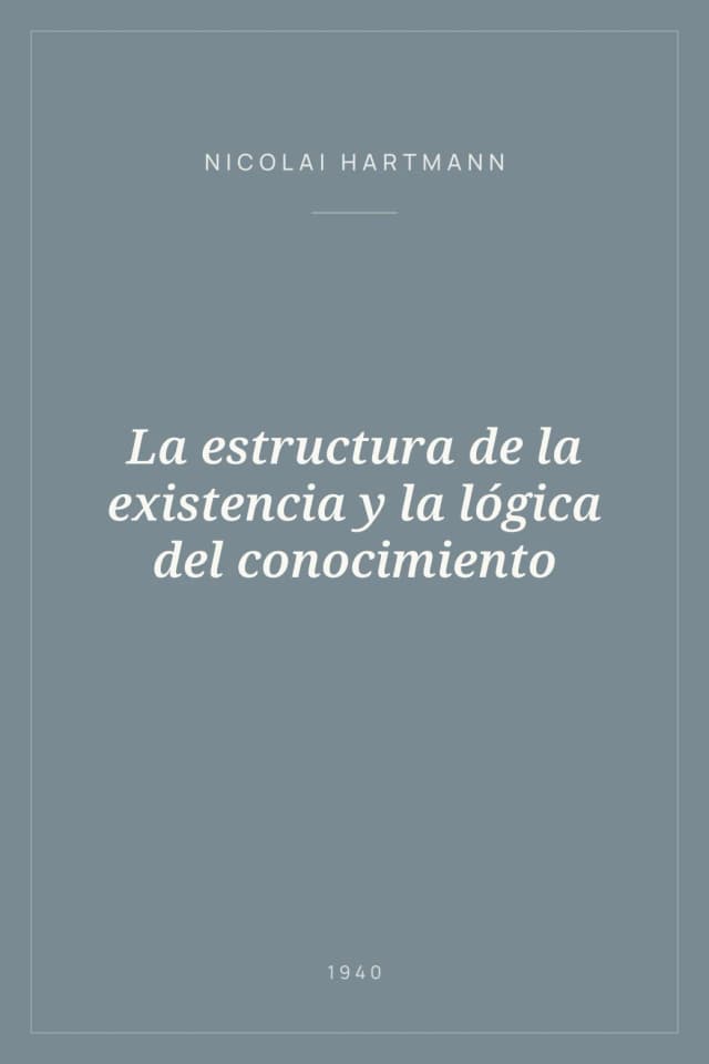 Portada de La estructura de la existencia y la lógica del conocimiento