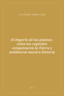 Portada de El Imperio de las plantas: cómo los vegetales conquistaron la Tierra y moldearon nuestra historia