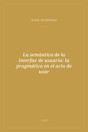 Portada de La semántica de la interfaz de usuario: la pragmática en el acto de usar