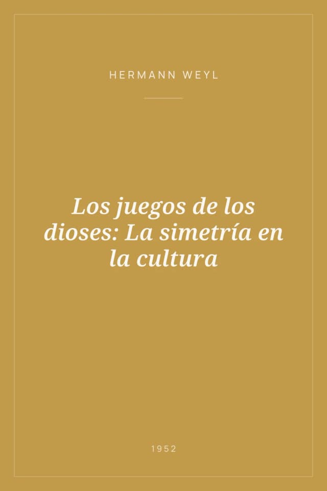 Portada de Los juegos de los dioses: La simetría en la cultura
