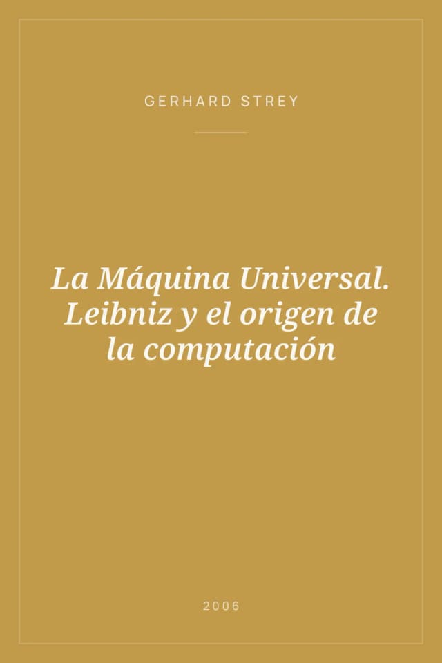 Portada de La Máquina Universal. Leibniz y el origen de la computación