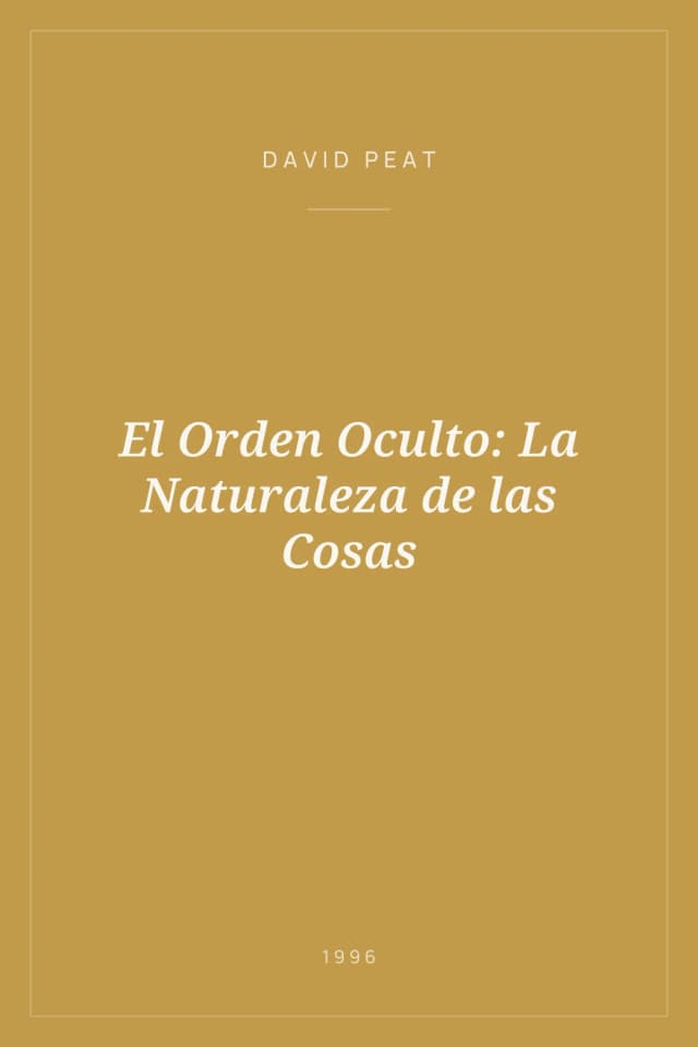 Portada de El Orden Oculto: La Naturaleza de las Cosas