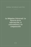 Portada de La Máquina Universal: La historia de la información, el conocimiento y la computación