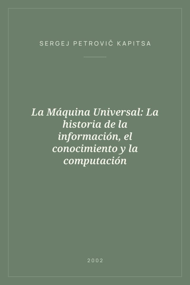 Portada de La Máquina Universal: La historia de la información, el conocimiento y la computación